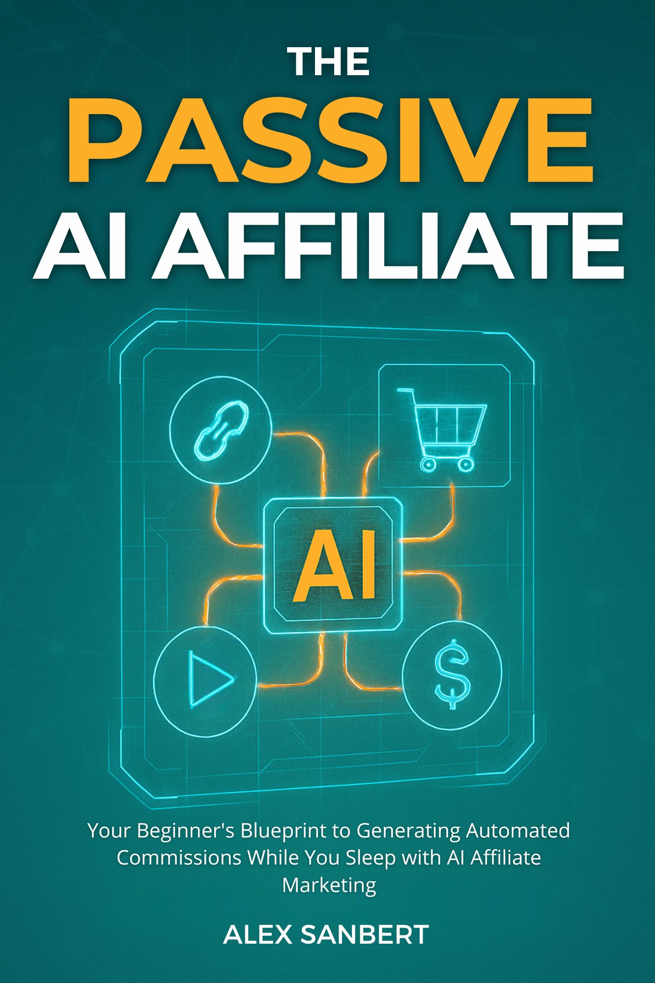 Book Cover: The Passive AI Affiliate